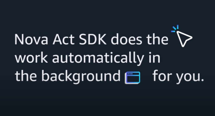 Amazon Nova Act SDK (preview): Path to manufacturing for browser automation brokers